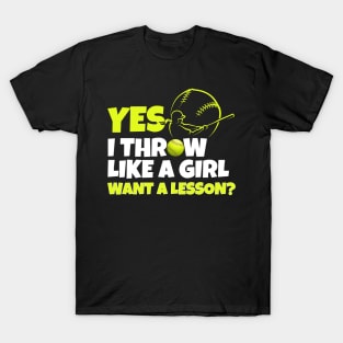 Yes i throw like a girl funny softball T-Shirt